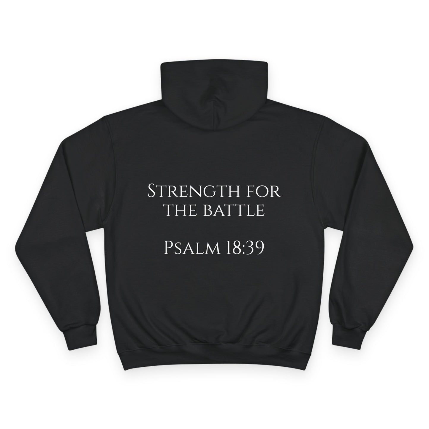 Inspirational Champion Hoodie - Strength for the Battle, Psalm 18:39