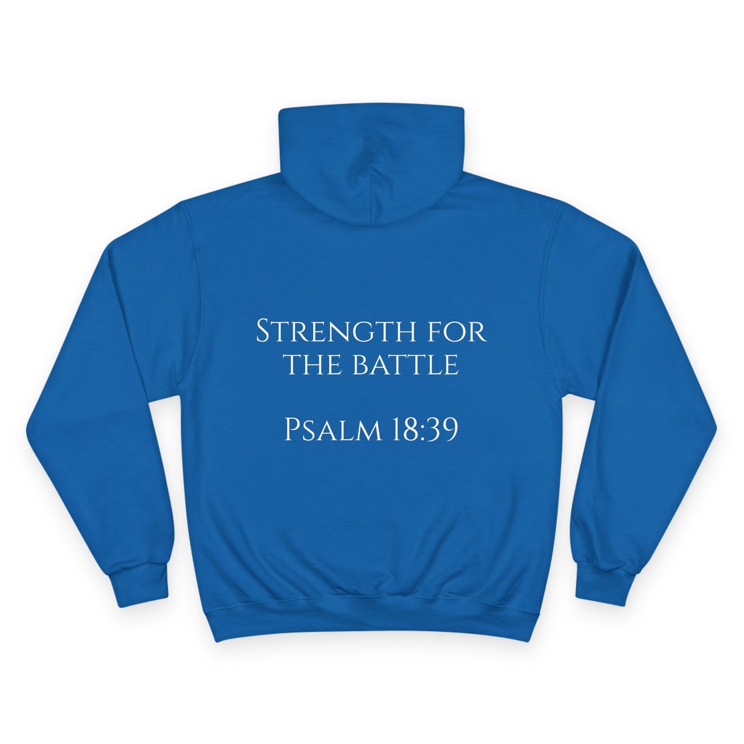 Inspirational Champion Hoodie - Strength for the Battle, Psalm 18:39